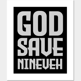 God Save Nineveh Posters and Art